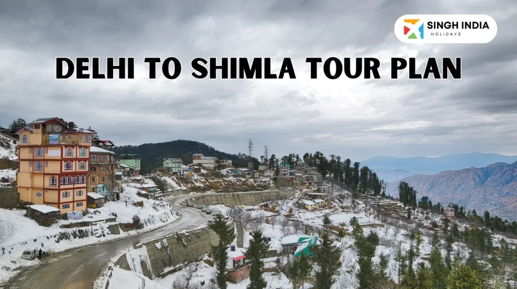 Delhi to Shimla tour plan Image 1 Singh India Holiday