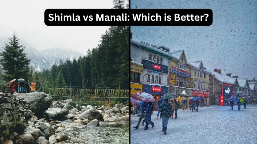 Shimla vs Manali: Which is Better